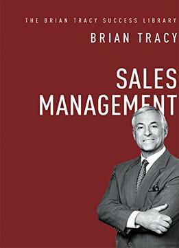 Sales Management: The Brian Tracy Success Library