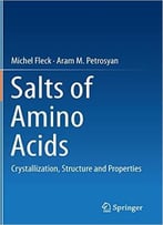 Salts Of Amino Acids: Crystallization, Structure And Properties