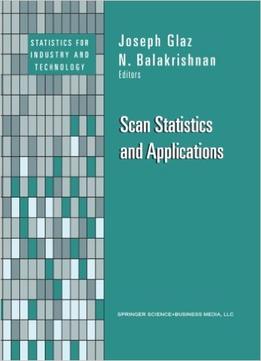 Scan Statistics And Applications By Joseph Glaz