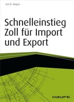 Schnelleinstieg Zoll Für Import Und Export – Inkl. Arbeitshilfen Online