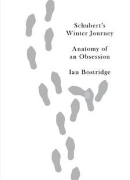 Schubert’S Winter Journey: Anatomy Of An Obsession