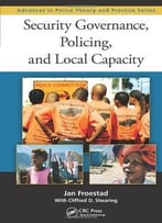 Security Governance, Policing, And Local Capacity