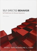 Self-Directed Behavior: Self-Modification For Personal Adjustment, 10th Edition