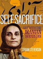 Self-Sacrifice: Life With The Mojahedin