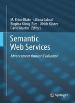 Semantic Web Services: Advancement Through Evaluation