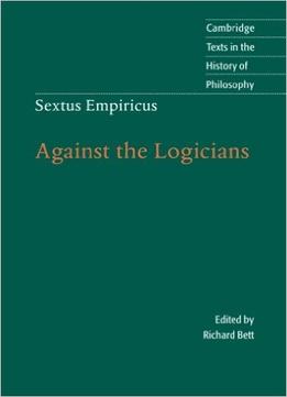 Sextus Empiricus: Against The Logicians