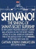 Shinano! The Sinking Of Japan’S Secret Supership
