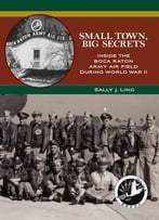 Small Town, Big Secrets: Inside The Boca Raton Army Air Field During World War Ii
