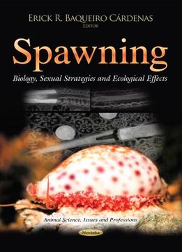 Spawning: Biology, Sexual Strategies And Ecological Effects