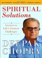 Spiritual Solutions: Answers To Life’S Greatest Challenges