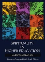 Spirituality In Higher Education: Autoethnographies