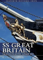 Ss Great Britain (Seaforth Historic Ships Series)
