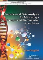 Statistics And Data Analysis For Microarrays Using R And Bioconductor (2nd Edition)
