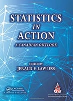 Statistics In Action: A Canadian Outlook By Jerald F. Lawless