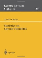 Statistics On Special Manifolds (Lecture Notes In Statistics) By Yasuko Chikuse