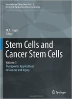 Stem Cells And Cancer Stem Cells,Volume 3: Stem Cells And Cancer Stem Cells, Therapeutic Applications In Disease And Injury