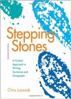Stepping Stones: A Guided Approach To Writing Sentences And Paragraphs
