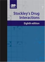 Stockley’S Drug Interactions, 8th Edition