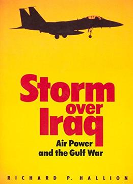 Storm Over Iraq: Air Power And The Gulf War