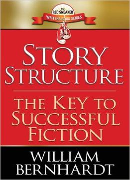 Story Structure: The Key To Successful Fiction