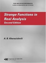 Strange Functions In Real Analysis, Second Edition