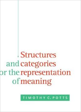 Structures And Categories For The Representation Of Meaning
