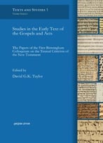 Studies In The Early Text Of The Gospels And Acts