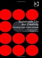 Sustainable City And Creativity: Promoting Creative Urban Initiatives