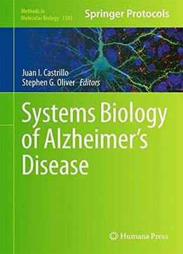 Systems Biology Of Alzheimer’S Disease (Methods In Molecular Biology, Book 1303)