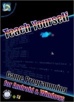 Teach Yourself Game Programming For Android And Windows