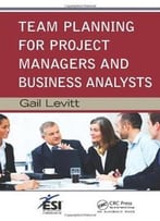 Team Planning For Project Managers And Business Analysts