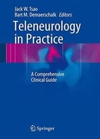 Teleneurology In Practice: A Comprehensive Clinical Guide