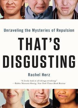 That’S Disgusting: Unraveling The Mysteries Of Repulsion