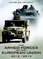 The Armed Forces Of The European Union 2012-2013