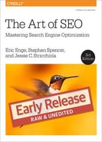 The Art Of Seo: Mastering Search Engine Optimization (Early Release)