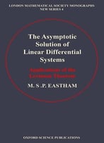 The Asymptotic Solution Of Linear Differential Systems: Applications Of The Levinson Theorem