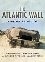The Atlantic Wall: History And Guide