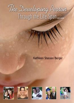 The Developing Person Through The Life Span, Ninth Edition