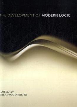 The Development Of Modern Logic