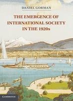 The Emergence Of International Society In The 1920s
