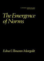 The Emergence Of Norms (Clarendon Library Of Logic & Philosophy)