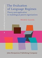 The Evaluation Of Language Regimes: Theory And Application To Multilingual Patent Organisations