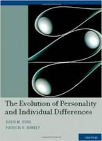 The Evolution Of Personality And Individual Differences By Patricia H. Hawley