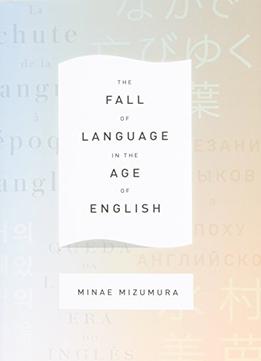 The Fall Of Language In The Age Of English
