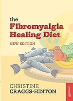 The Fibromyalgia Healing Diet New Edition