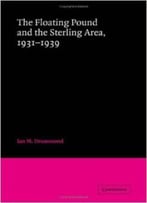 The Floating Pound And The Sterling Area: 1931-1939