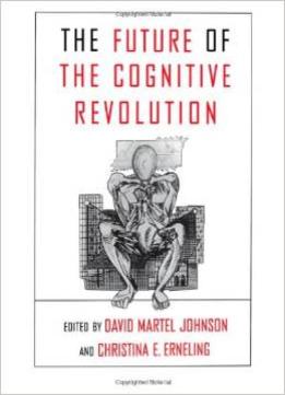 The Future Of The Cognitive Revolution By Christina Erneling