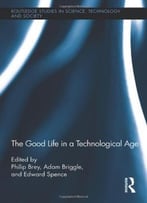 The Good Life In A Technological Age