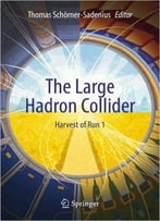 The Large Hadron Collider: Harvest Of Run 1