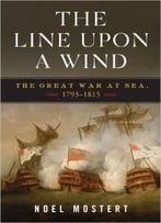 The Line Upon A Wind: The Great War At Sea, 1793-1815